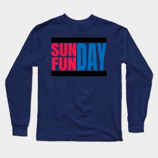 sunday and funday Long Sleeve T-Shirt